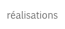 réalisations