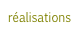 réalisations